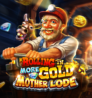 rolling_in_more_gold_mother_lode